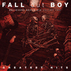 Fall Out Boy - Believers Never Die Volume Two - CD