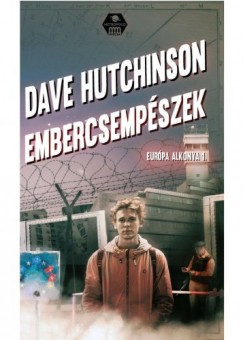Dave Hutchinson - Embercsempszek - Eurpa alkonya 1