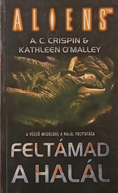 A. C. Crispin - Kathleen O'Malley - Feltmad a hall (Aliens)