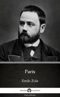 mile Zola - Paris by Emile Zola (Illustrated)