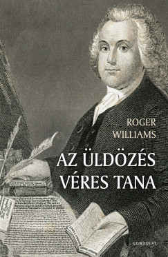 Roger Williams - Az üldözés véres tana