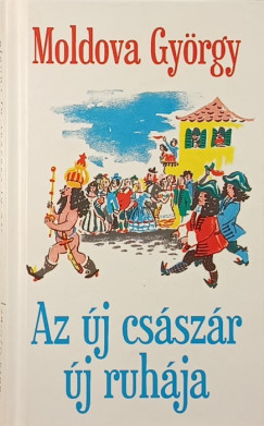 Moldova György - Az új császár új ruhája