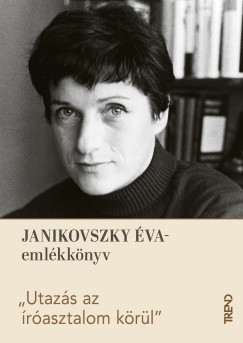 Vojnics-Rogics R�ka   (SZERK.) - Utaz�s az �r�asztalom k�r�l - Janikovszky �va-eml�kk�nyv