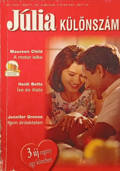 Heidi Betts - Maureen Child - Jennifer Greene - A motor lelke - ze s illata - Nem rdektelen