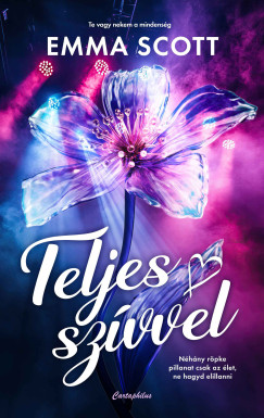 Emma Scott - Teljes szívvel
