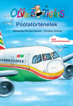 Alexandra Fischer-Hunold - Christian Zimmer - Pilótatörténetek