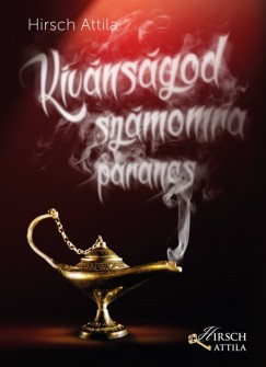 Hirsch Attila - K�v�ns�god sz�momra parancs