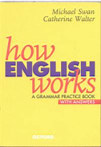 Michael Swan - Catherine Walter - How English Works