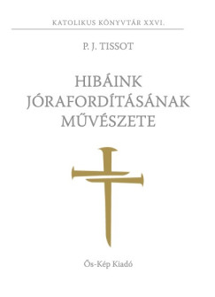P.J. Tissot - Hibáink jórafordításának művészete