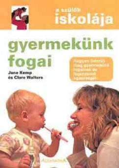 Jane Kemp - Clare Walters - Gyermeknk fogai