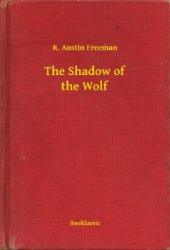 R. Austin Freeman - The Shadow of the Wolf