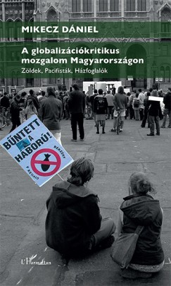 Mikecz Dniel - A globalizcikritikus mozgalom Magyarorszgon