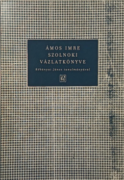 Kőbányai János - Ámos Imre szolnoki vázlatkönyve