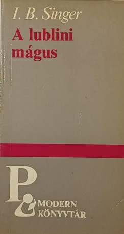 Isaac Bashevish Singer - A lublini mágus