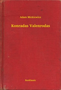 Adam Mickiewicz - Konradas Valenrodas