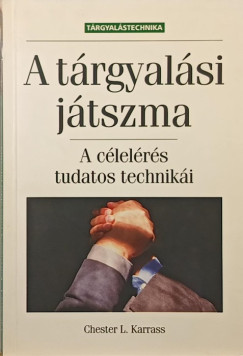 Chester L. Karrass - A tárgyalási játszma