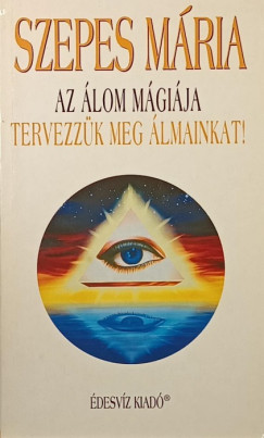 Szepes Mária - Az álom mágiája