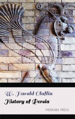 W. Harold Claflin - History of Persia
