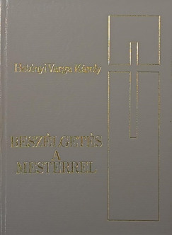 Het�nyi Varga K�roly - Besz�lget�s a mesterrel
