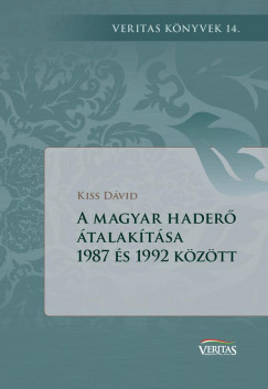 Kiss Dvid - A magyar hader talaktsa 1987 s 1992 kztt