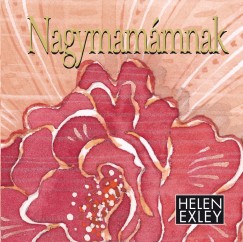 Helen Exley - Nagymammnak