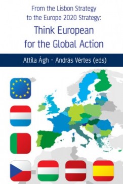 Attila gh- Andrs Vrtes   (eds) - From the Lisbon Strategy to the Europe 2020 Strategy: Think European for the Global Action