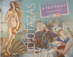 3D utazás- A festészet világában (szemüveg nélkül)