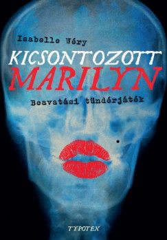 Isabelle Wry - Kicsontozott Marilyn