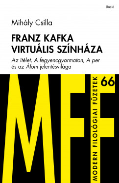 Mihály Csilla - Franz Kafka virtuális színháza