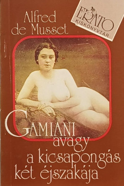 Alfred De Musset - Gamiani avagy a kicsapongás két éjszakája