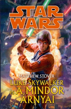 Matthew Stover - Star Wars - Luke Skywalker s a Mindor rnyai