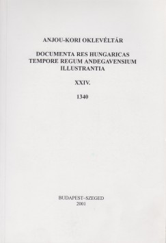 Piti Ferenc   (Szerk.) - Anjou-kori oklevltr XXIV. 1340