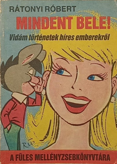 Rátonyi Róbert - Mindent bele!
