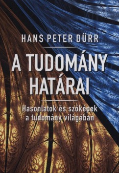 Hans Peter Drr - A tudomny hatrai