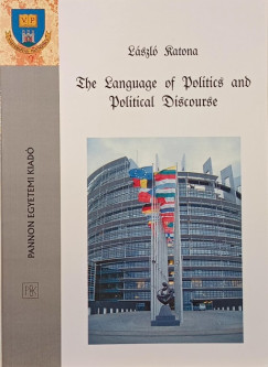 Katona L�szl� - The Language of Politics and Political Discourse