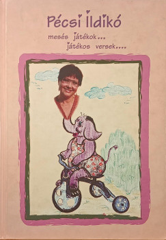 Pécsi Ildikó - Mesés játékok, játékos versek (dedikált)