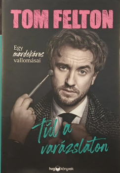 Tom Felton - Tl a varzslaton