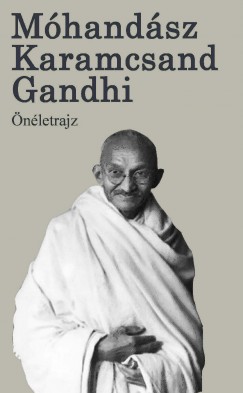 Mohandsz Karamcsand Gandhi - nletrajz - Gandhi - Puhatbla