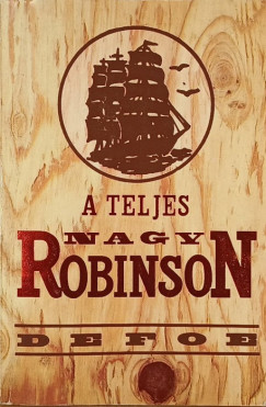 Daniel Defoe - A teljes nagy Robinson