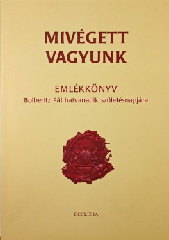 Trk Jzsef   (Szerk.) - Mivgett vagyunk