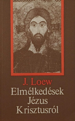 Jacques Loew - Elmlkedsek Jzus Krisztusrl
