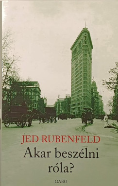 Jed Rubenfeld - Akar besz�lni r�la?