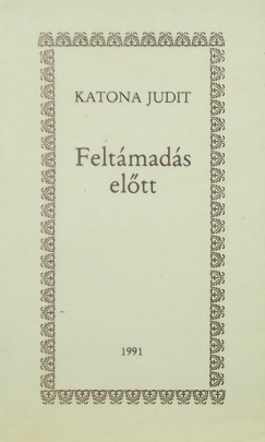 Katona Judit - Feltmads eltt (dediklt)