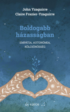 Claire Frazier-Yzaguirre - John Yzaguirre - Boldogabb házasságban