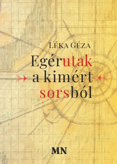Lka Gza - Egrutak a kimrt sorsbl