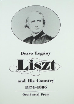 Legny Dezs - Liszt and His Country