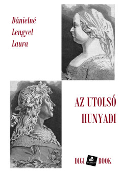 D�nieln� Lengyel Laura - Az utols� Hunyadi