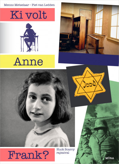 Menno Metselaar - Piet Van Ledden - Ki volt Anne Frank?