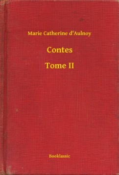 Marie Catherine d Aulnoy - Contes - Tome II