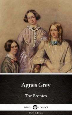 Anne Bront� - Agnes Grey by Anne Bronte (Illustrated)